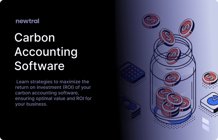 Maximizing the ROI of Your Carbon Accounting Software Investment
